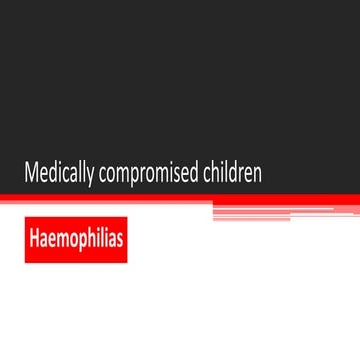 Haemophilias: Medically Compromised Children in Dentistry