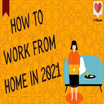 How to Work From Home in 2021?