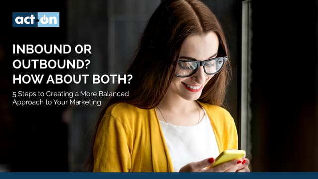 INBOUND OR OUTBOUND? HOW ABOUT BOTH?