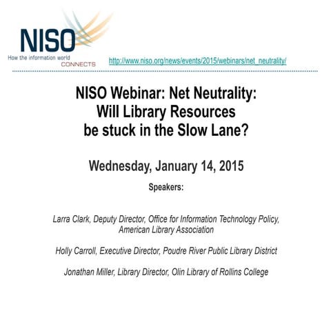 Jan 14 NISO Webinar Net Neutrality: Will Library Resources be stuck in the Sl...