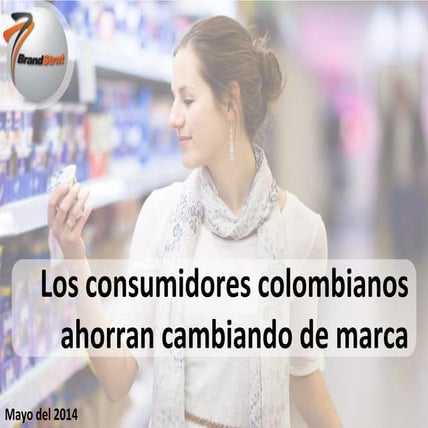 Los consumidores colombianos ahorran cambiando de marca