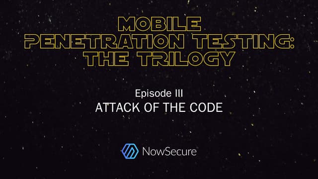 Mobile Penetration Testing: Episode III - Attack of the Code