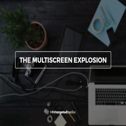 The Multiscreen Explosion