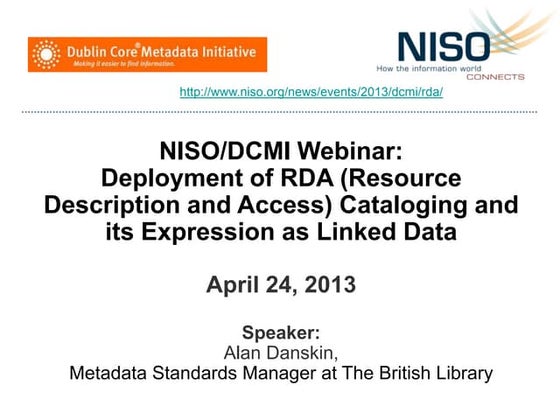 April 24, 2013 NISO/DCMI Webinar: Deployment of RDA (Resource Description and...