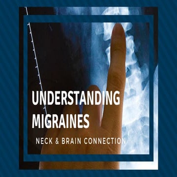 Need a Migraine Specialist? Understand the Neck-Brain Connection First
