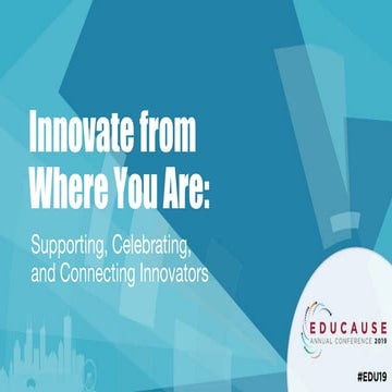 Innovate from Where You Are: Supporting, Celebrating, and Connecting Innovators