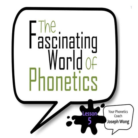 The Fascinating World of Phonetics Lesson 5