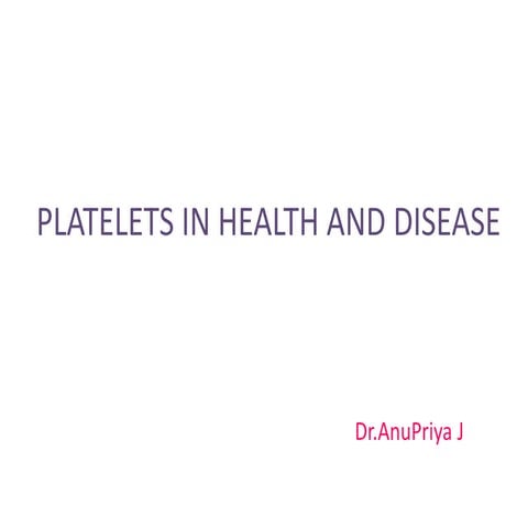 Platelets in health & disease - AJ 