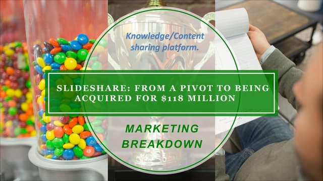 SLIDESHARE: FROM A PIVOT TO BEING ACQUIRED FOR $118 MILLION	