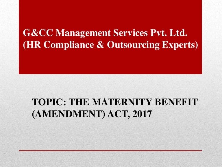 THE MATERNITY BENEFIT (AMENDMENT) ACT, 2017
