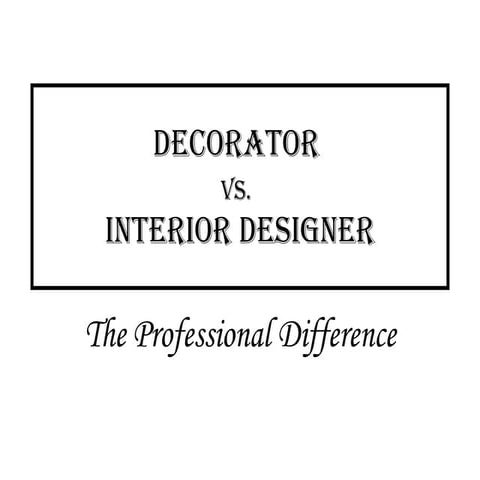 INTERIOR DESIGNER VS DECORATOR.pptx