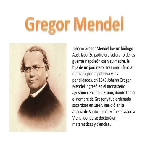 Gregor Mendel.