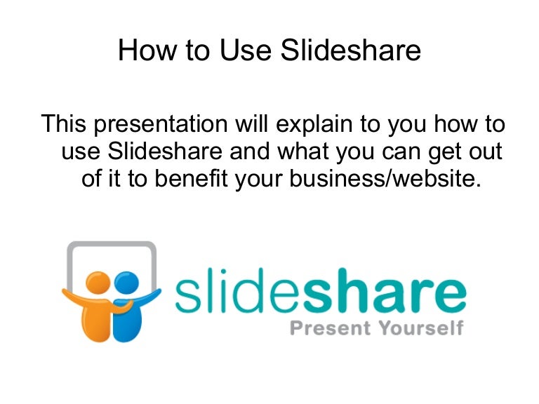 how to use slideshare what is slideshare