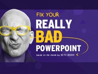Fix Your Bad Presentation: Tips From Seth Godin