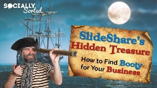 SlideShare's Hidden Treasure - 7 Ways to Stand Out