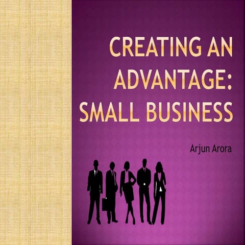 Creating an Advantage: Small Business