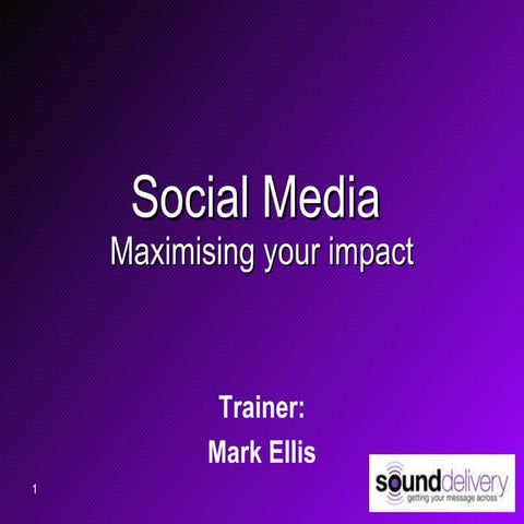 Social Media Maximising Impact Oct09