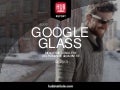 HUB Report Google Glass - Bienvenue dans l'ère de l'Humanité Augmentée [Summary] 