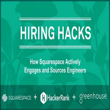 Hiring Hacks: How Squarespace Actively Engages and Sources Engineers 