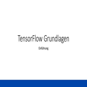 Slideshare TensorFlow Grundlagen | PPTX