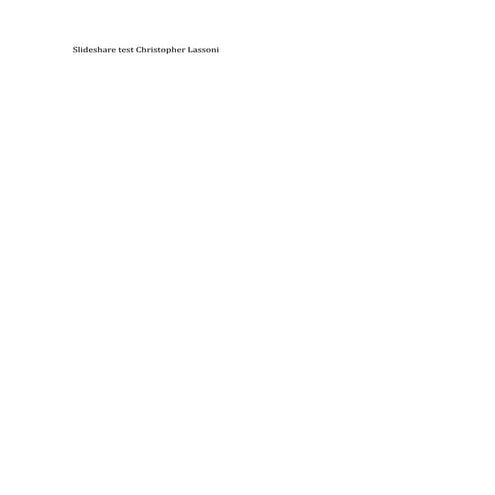 Slideshare test christopher lassoni | DOCX