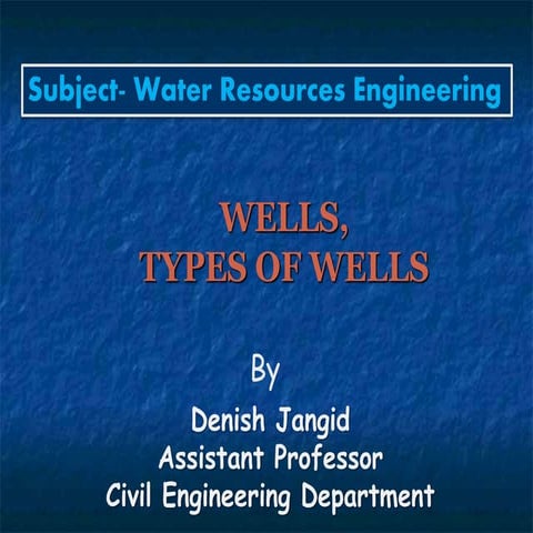 Water Resources Engineering types of wells with figures Denish Jangid Open we...
