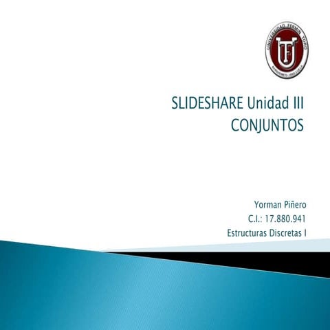 Conjuntos Unidad III Estructuras Discretas I