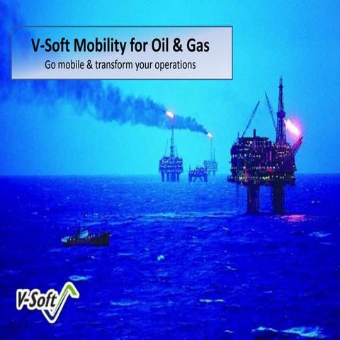 V-Soft, Inc. - Enterprise Mobility Solutions Oil and Gas