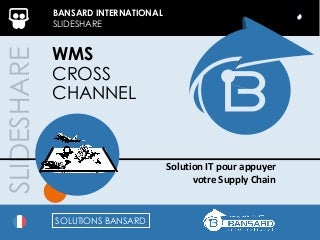 Bansard International | WMS Cross Channel