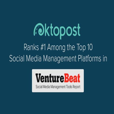 Oktopost Rated #1 Among the Top 10 Social Media Management Platforms in Ventu...