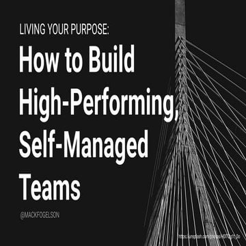 Building High Performing, Self-Managed Teams