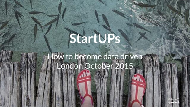 How to become Data Driven for startups - keboola