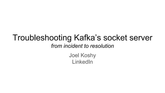Troubleshooting Kafka's socket server: from incident to resolution