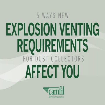 5 Ways New Explosion Venting Requirements For Dust Collectors Affect You