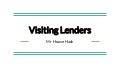 Visiting Lenders