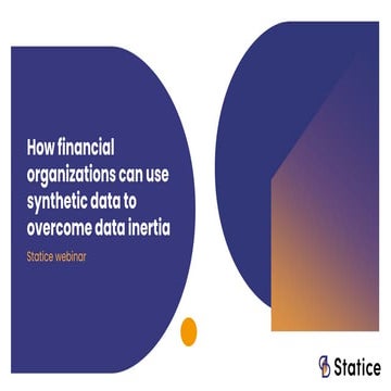 How financial organizations can use synthetic data to overcome data inertia |...
