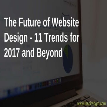 The Future of Website Design - 11 Trends for 2017 and Beyond