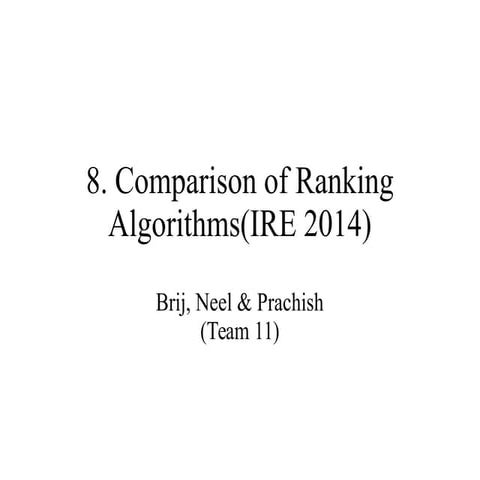 Comparison of Ranking Algorithms (IRE 2014) - By Team 11
