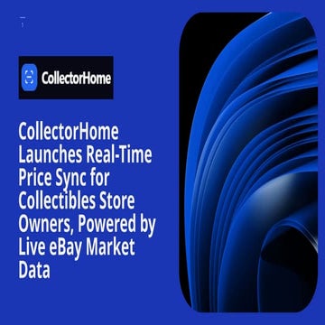 CollectorHome Launches Real-Time Price Sync for Collectibles Store ...