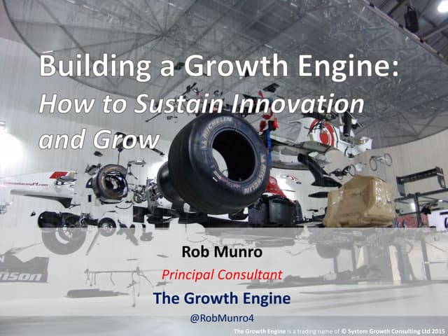 Building a Growth Engine: How to Drive Sustainable Innovation and Grow.