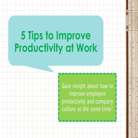 5 Tips to Improve Productivity at Work