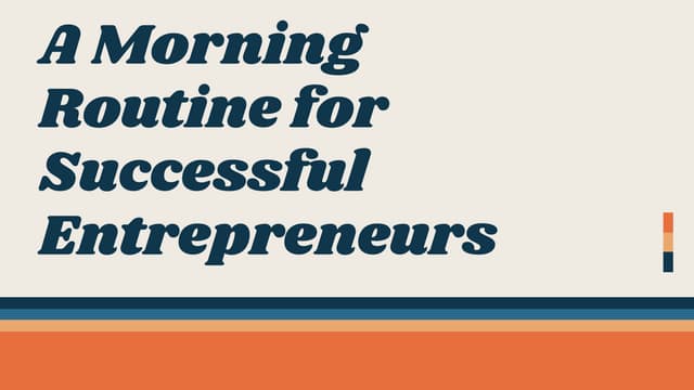Morning Routines Of Successful Entrepreneurs A Morning Routine for Successful Entrepreneurs | PPT