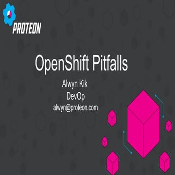 Proteon - DevOps Live 2019 - OpenShift Pitfalls
