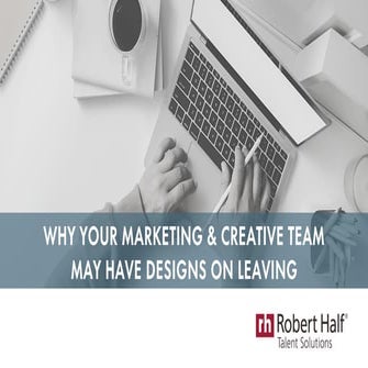 Why Your Marketing & Creative Team May Have Designs on Leaving