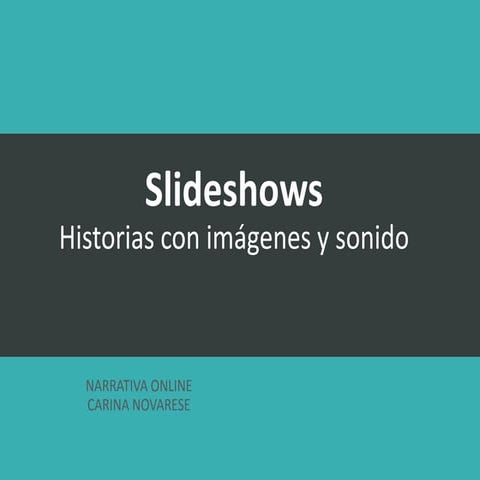 Slideshows: historias contadas en la web con imágenes y audio 