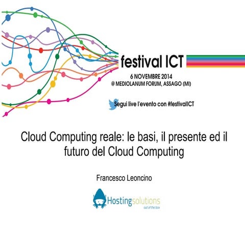Cloud Computing reale: le basi, il presente ed il futuro del Cloud Computing