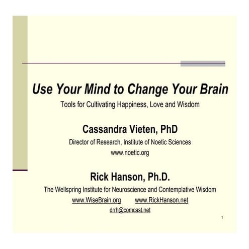 Use Your Mind to Change Your Brain:  Tools for Cultivating Happiness, Love an...
