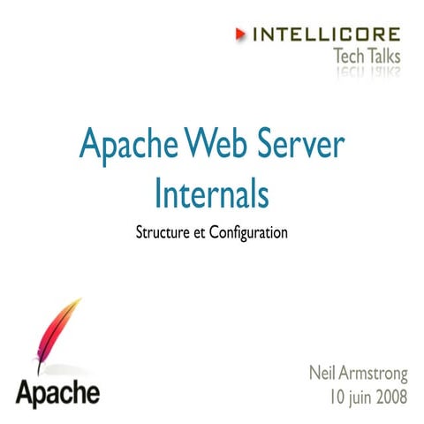 Intellicore Tech Talk 10 - Apache Web Server Internals