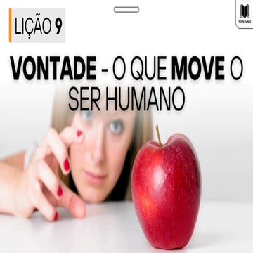 SLIDES LIÇÃO 9 - VONTADE - O QUE MOVE O SER HUMANO - CANAL TEXTO ÁUREO ...