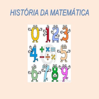 HISTÓRIA DA MATEMÁTICA
